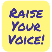 Raise Your Voice!