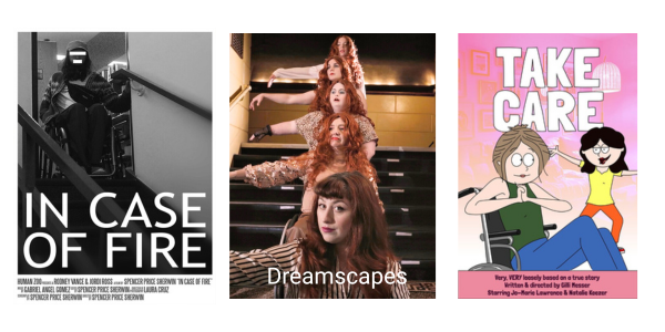 Three film posters. In Case of Fire shows a staircase that leads up to landing from a low angle, in eerie black and white. Dreamscapes has a multiple images of the same woman (or is she?) descending a staircase with one arm outstretched, as if she is approaching the viewer. Take Care shows two animated figures, one in a wheelchair clasping her hands, and the other standing with arms outstretched as if saying ta-dah!